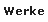 Werke